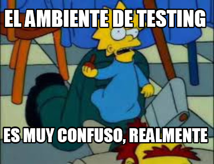 el-ambiente-de-testing-es-muy-confuso-realmente