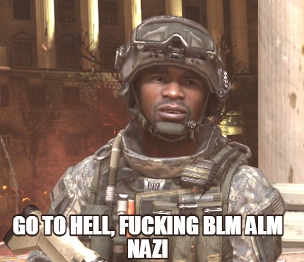 go-to-hell-fucking-blm-alm-nazi