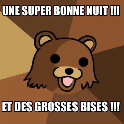 une-super-bonne-nuit-et-des-grosses-bises-