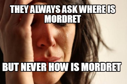 they-always-ask-where-is-mordret-but-never-how-is-mordret
