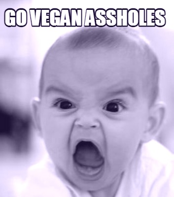 go-vegan-assholes