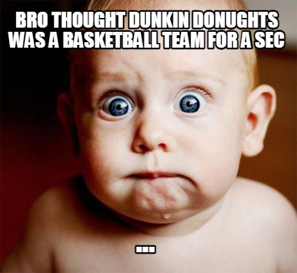 bro-thought-dunkin-donughts-was-a-basketball-team-for-a-sec-