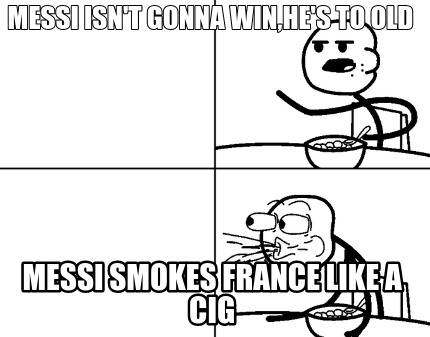 messi-isnt-gonna-winhes-to-old-messi-smokes-france-like-a-cig