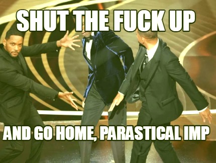 shut-the-fuck-up-and-go-home-parastical-imp