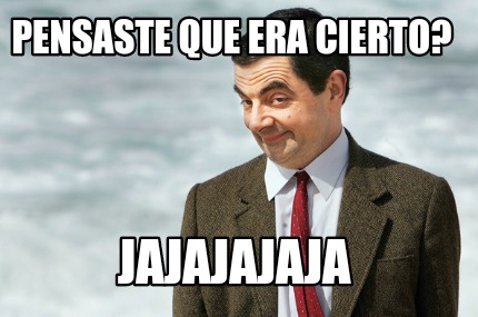 pensaste-que-era-cierto-jajajajaja