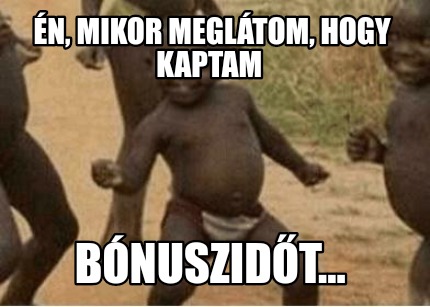 n-mikor-megltom-hogy-kaptam-bnuszidt