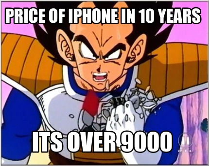 price-of-iphone-in-10-years-its-over-9000