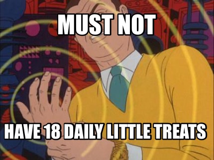 must-not-have-18-daily-little-treats