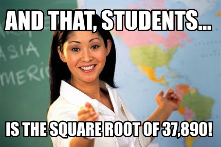and-that-students...-is-the-square-root-of-37890