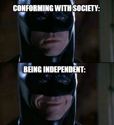 conforming-with-society-being-independent3