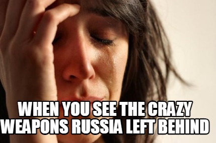 when-you-see-the-crazy-weapons-russia-left-behind
