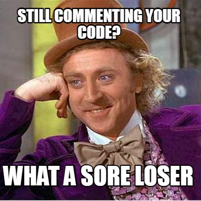 still-commenting-your-code-what-a-sore-loser