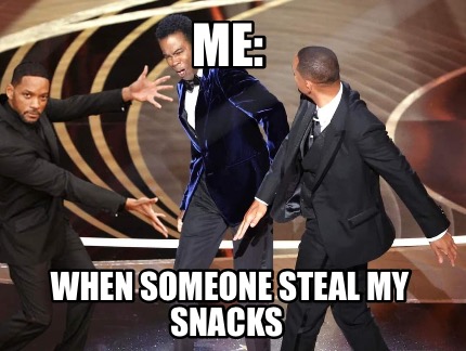 me-when-someone-steal-my-snacks