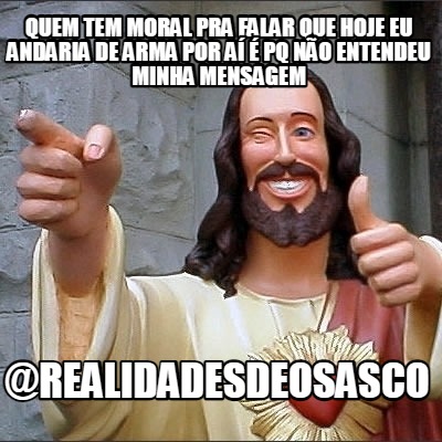 quem-tem-moral-pra-falar-que-hoje-eu-andaria-de-arma-por-a-pq-no-entendeu-minha-