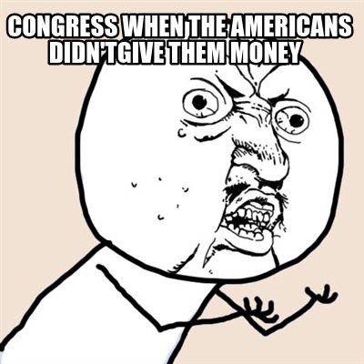 congress-when-the-americans-didntgive-them-money