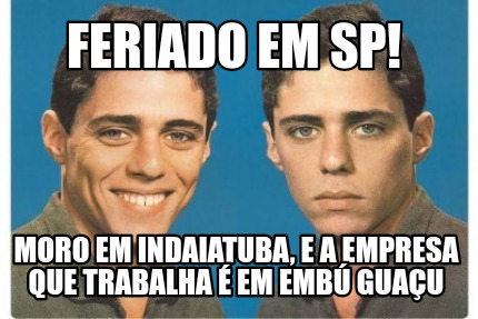 feriado-em-sp-moro-em-indaiatuba-e-a-empresa-que-trabalha-em-emb-guau