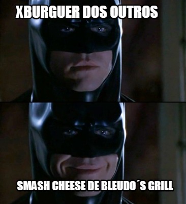 xburguer-dos-outros-smash-cheese-de-bleudos-grill