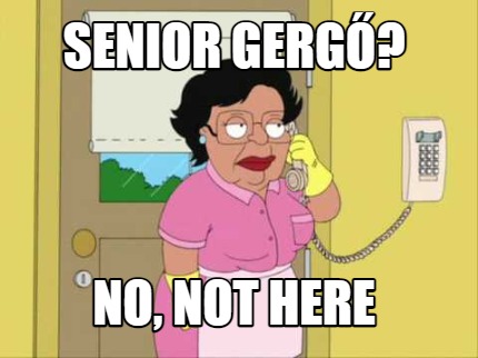 senior-gerg-no-not-here
