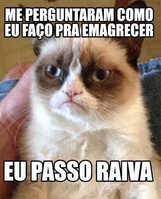 me-perguntaram-como-eu-fao-pra-emagrecer-eu-passo-raiva