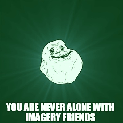 you-are-never-alone-with-imagery-friends