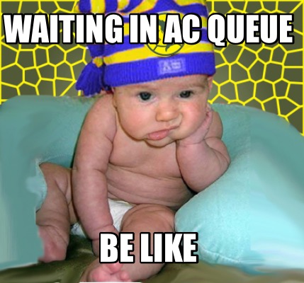 waiting-in-ac-queue-be-like