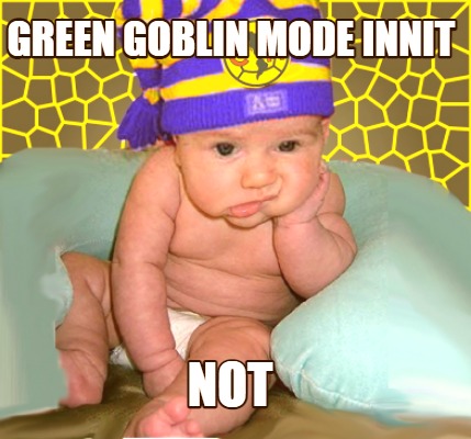 green-goblin-mode-innit-not
