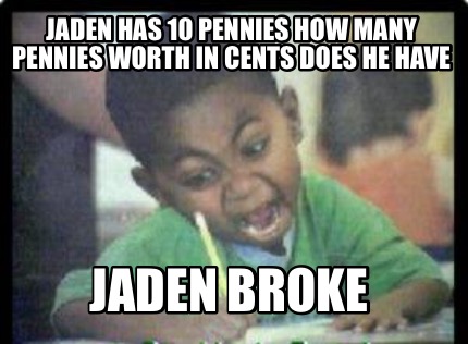 jaden-has-10-pennies-how-many-pennies-worth-in-cents-does-he-have-jaden-broke