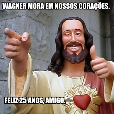 wagner-mora-em-nossos-coraes.-feliz-25-anos-amigo