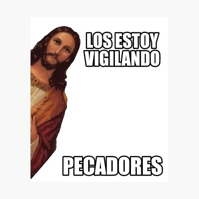 los-estoy-vigilando-pecadores