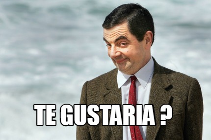 te-gustaria-