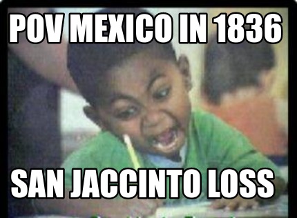 pov-mexico-in-1836-san-jaccinto-loss