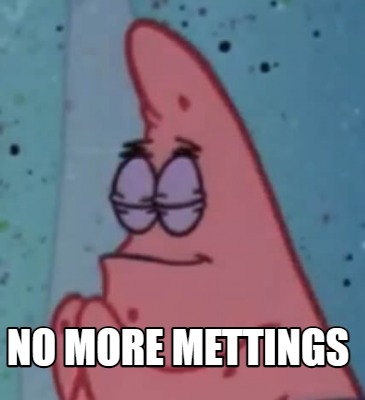no-more-mettings