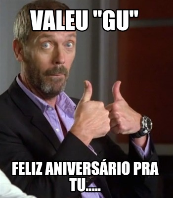 valeu-gu-feliz-aniversrio-pra-tu