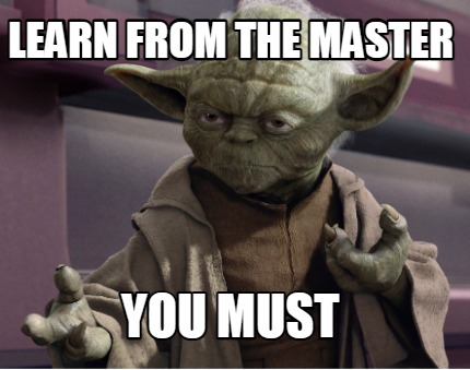 learn-from-the-master-you-must