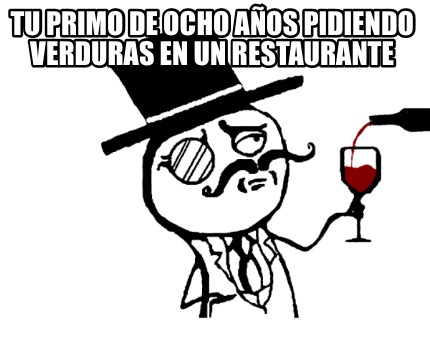 tu-primo-de-ocho-aos-pidiendo-verduras-en-un-restaurante