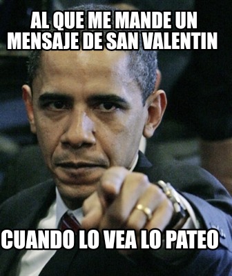 al-que-me-mande-un-mensaje-de-san-valentin-cuando-lo-vea-lo-pateo