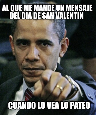 al-que-me-mande-un-mensaje-del-dia-de-san-valentin-cuando-lo-vea-lo-pateo3