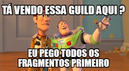 t-vendo-essa-guild-aqui-eu-pego-todos-os-fragmentos-primeiro