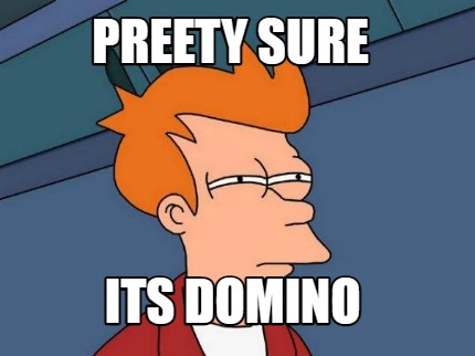 preety-sure-its-domino