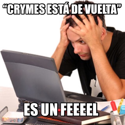 crymes-est-de-vuelta-es-un-feeeel