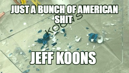 just-a-bunch-of-american-shit-jeff-koons