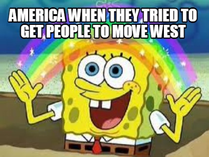 america-when-they-tried-to-get-people-to-move-west