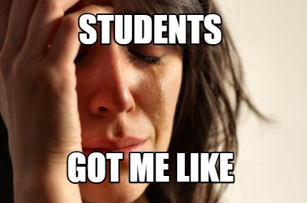 students-got-me-like