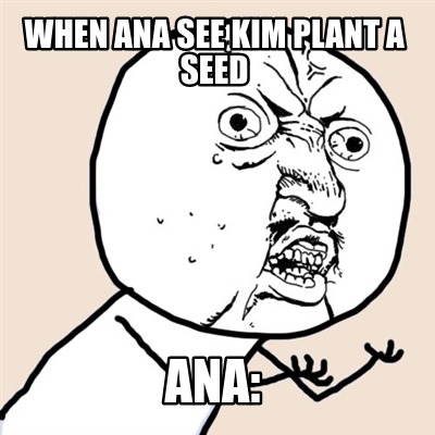 when-ana-see-kim-plant-a-seed-ana