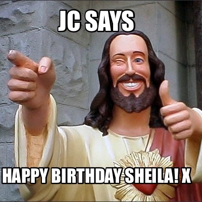 jc-says-happy-birthday-sheila-x