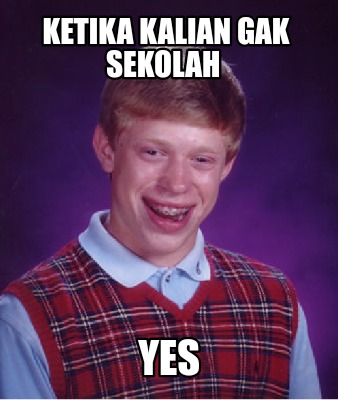 ketika-kalian-gak-sekolah-yes