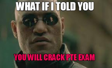 what-if-i-told-you-you-will-crack-pte-exam
