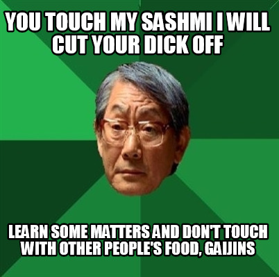 you-touch-my-sashmi-i-will-cut-your-dick-off-learn-some-matters-and-dont-touch-w