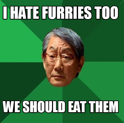 i-hate-furries-too-we-should-eat-them