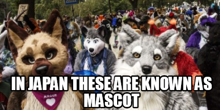 in-japan-these-are-known-as-mascot